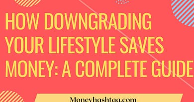 How Downgrading Your Lifestyle Saves Money A Complete Guide