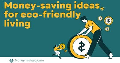 Money-saving ideas for eco-friendly living