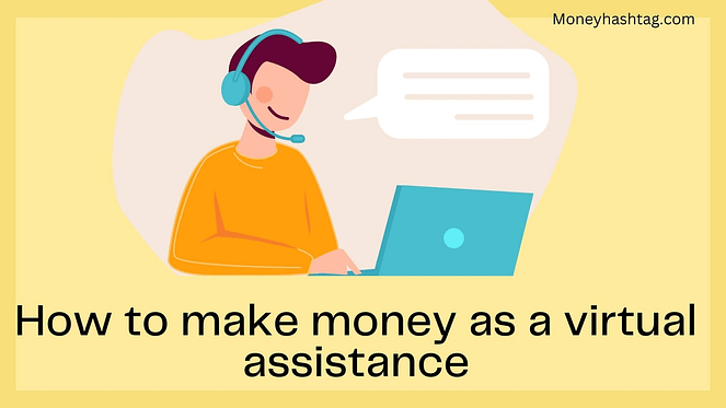 how to make money as a virtual assistance