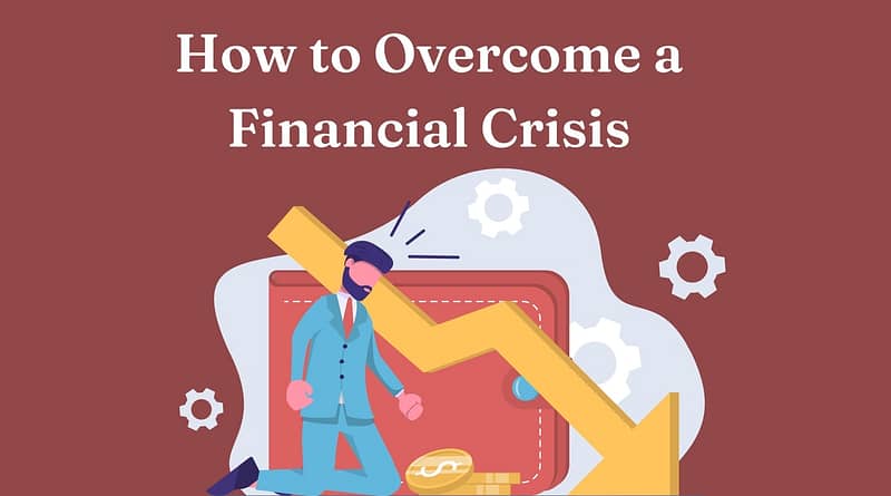 how to overcome a financial crisis