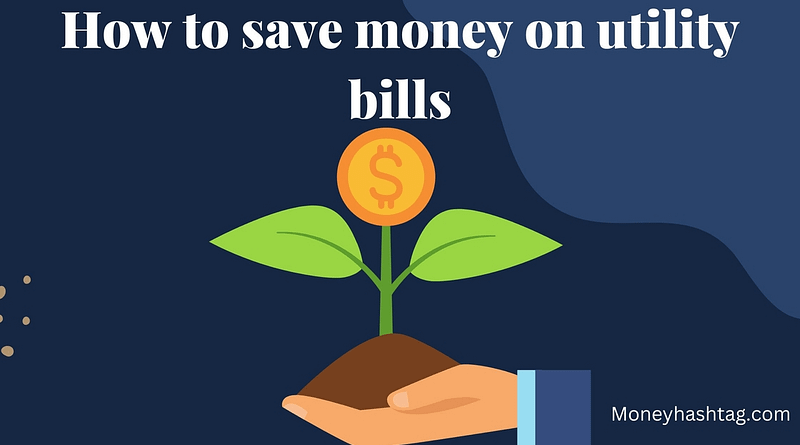 how to save money on utility bills