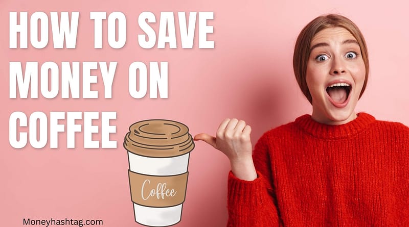 how to save money on coffee