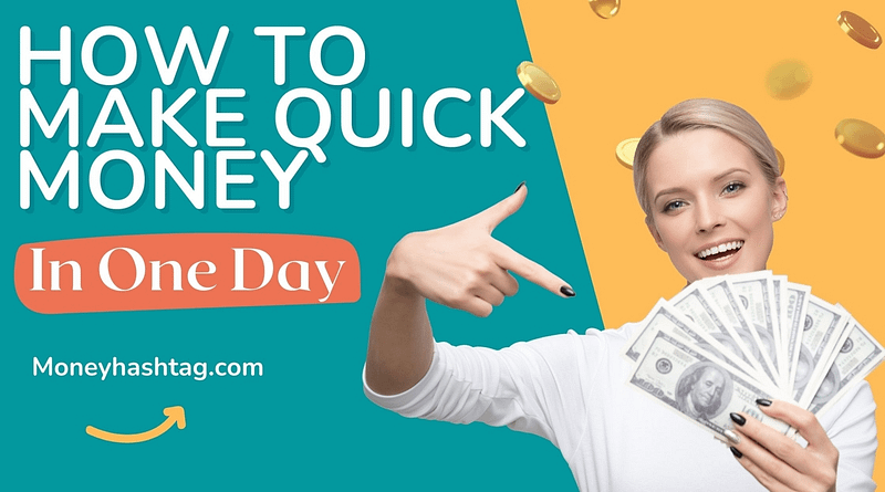 How to make quick money in one day