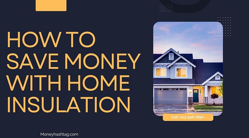how to save money with home insulation