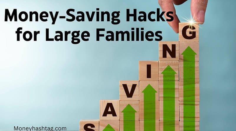 money-saving hacks for large families