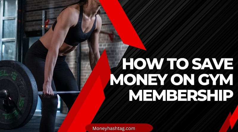 How to save money on gym membership