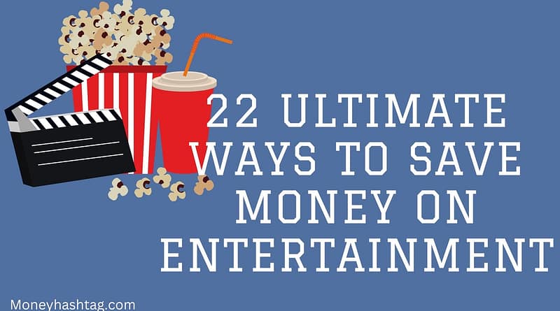 22 Ultimate Ways to Save Money on Entertainment